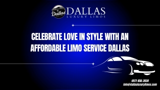 Celebrate Love in Style with an Affordable Limo Service Dallas