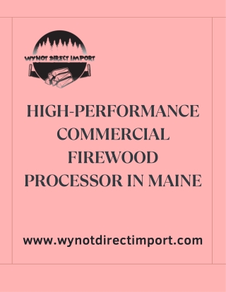 High-Performance Commercial Firewood Processor in Maine