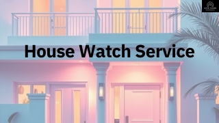 Importance of House Watch Services