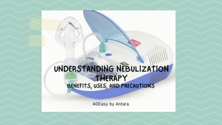Nebulization Therapy: A Reliable Solution for Respiratory Relief