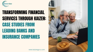 Transforming Financial Services Through Kaizen Case Studies from Leading Banks and Insurance Companies