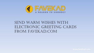 Send Warm Wishes with Electronic Greeting Cards from Favekad.com