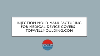 Injection mold manufacturing for medical device covers - Topwellmoulding.com