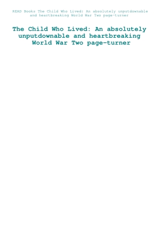 READ Books The Child Who Lived An absolutely unputdownable and heartbreaking World War Two page-turn
