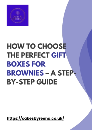 How to Choose the Perfect Gift Boxes for Brownies – A Step-by-Step Guide