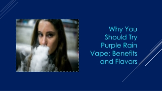 Why You Should Try Purple Rain Vape: Benefits and Flavors