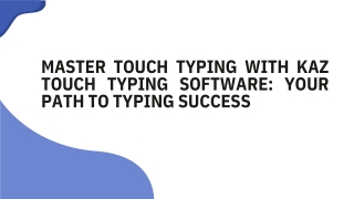Master Touch Typing with KAZ Touch Typing Software: Your Path to Typing Success