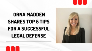 Orna Madden Shares Top 5 Tips for a Successful Legal Defense