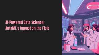 AI-Powered Data Science_ AutoML's Impact on the Field