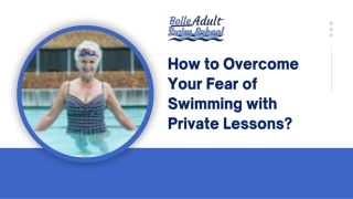 How to Overcome Your Fear of Swimming with Private Lessons?