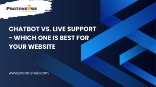 Chatbot vs. Live Support - Which One Is Best For Your Website | Protonshub