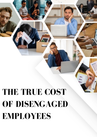 The True Cost of Disengaged Employees Productivity, Turnover & Culture