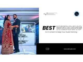Best Wedding DJ in London to Keep Your Guests Dancing | AK Musik