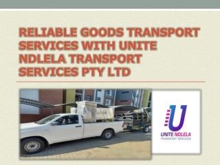 Reliable Goods Transport Services with Unite Ndlela Transport Services PTY LTD