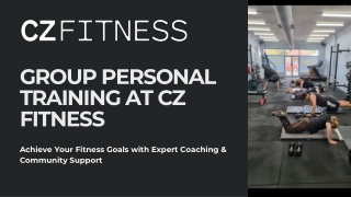 Transform Your Fitness with Group Personal Training at CZ Fitness