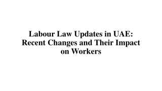 Labour Law Updates in UAE - Recent Changes and Their Impact on Workers
