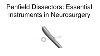 Penfield Dissectors_ Essential Instruments in Neurosurgery