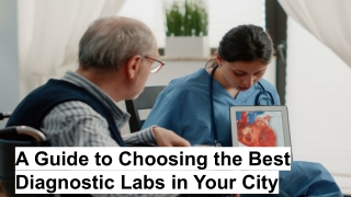 A Guide to Choosing the Best Diagnostic Labs in Your City