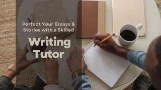 Perfect Your Essays & Stories with a Skilled Writing Tutor