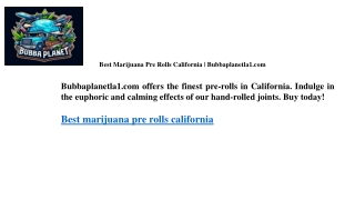 Best Marijuana Pre Rolls California  Bubbaplanetla1.com