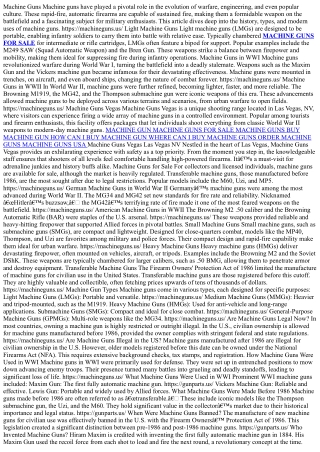 The Ultimate Guide to Machine Guns: From History to Modern-Day Use