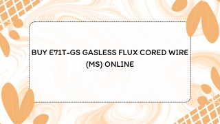 Buy E71T-GS Gasless Flux Cored Wire (MS) Online