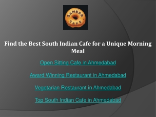 Find the Best South Indian Cafe for a Unique Morning Meal