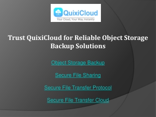 Trust QuixiCloud for Reliable Object Storage Backup Solutions