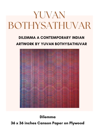 YUVAN BOTHYSATHUVAR'S Contemporary Indian Art
