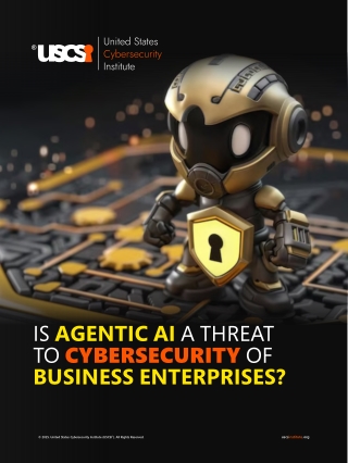 Is Agentic AI a Threat to Cybersecurity of Business Enterprises? | USCSI®