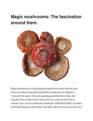 Unlocking the Mysteries of Magic Mushrooms: Nature's Psychedelic Treasure.