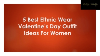 5 Best Ethnic Wear Valentine’s Day Outfit Ideas