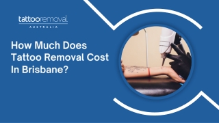 How Much Does Tattoo Removal Cost In Brisbane