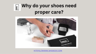 Why do your shoes need proper care