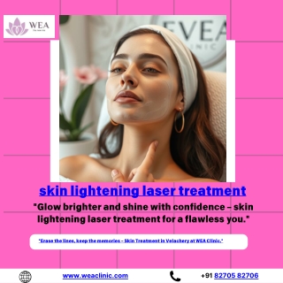 Get Flawless Skin with Skin Lightening Laser Treatment
