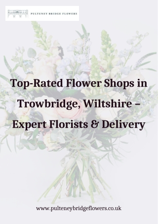 Top-Rated Flower Shops in Trowbridge, Wiltshire – Expert Florists & Delivery - Pulteney Bridge Flowers