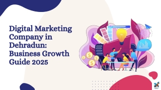 Digital Marketing Company in Dehradun Business Growth Guide 2025