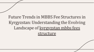 future-trends-in-mbbs-fee-structures-in-kyrgyzstan-understanding-the-evolving-landscape-of-kyrgyzst-20250211065201tL2y (