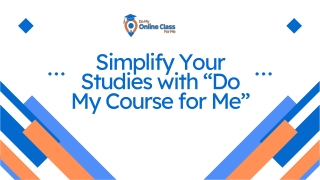 Simplify Your Studies with Do My Course for Me