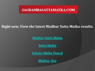 Right now, View the latest Madhur Satta Matka results.