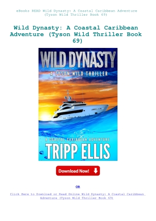 eBooks READ Wild Dynasty A Coastal Caribbean Adventure (Tyson Wild Thriller Book 69)