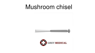 Mushroom chisel