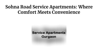 Sohna Road Service Apartments_ Where Comfort Meets Convenience