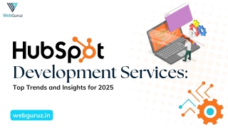 HubSpot Development Services Top Trends and Insights for 2025