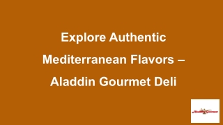 Explore Authentic Mediterranean Flavors – Aladdin Gourmet Deli