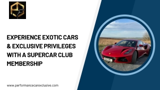 Experience Exotic Cars & Exclusive Privileges with a Supercar Club Membership 