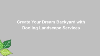 Create Your Dream Backyard with Dooling Landscape Services