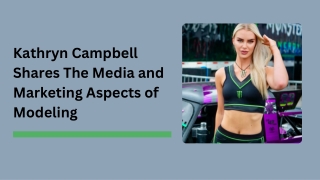 Kathryn Campbell Shares The Media and Marketing Aspects of Modeling