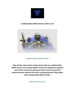 Undetectable DAYZ Cheats | Infirix.com