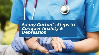 Sunny Gattan’s Steps to Conquer Anxiety & Depression